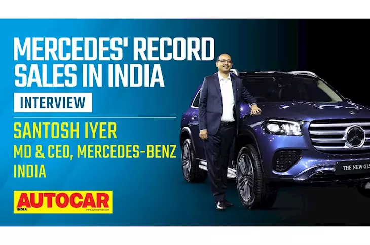 Santosh Iyer on Mercedes Benz' India sales, demand for top end models & more